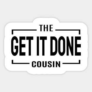 Cousin Crew- Get it Done Sticker